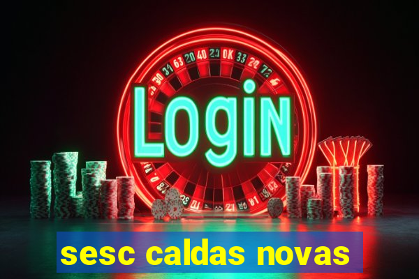 sesc caldas novas
